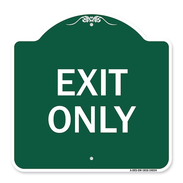 Designer Series Sign-Exit Only, Green & White Aluminum Sign, 18" H, 18" L, GW-1818-24034